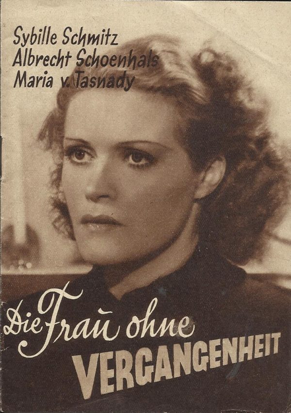 Die Frau ohne Vergangenheit ( Nunzio Malasomma ) Sybille Schmitz, Albrecht Schoenhals, Hans Leibelt, Hansi Arnstaedt, Maria von Tasnady, Bernhard Minetti, Paul Bildt, Hans Zesch-Ballot, Rudolf Schündler, Erwin Biegel, Paul Otto, Dorit Kreysler, Margarete