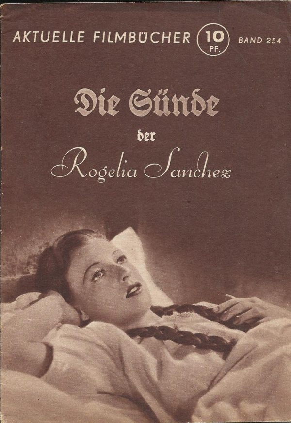 254: Die Sünde der Rogelia Sanchez ( Armando Palacio Valdes ) Germana Montero, Rafael Rivelles, Pina Renzi, Juan de Landa,