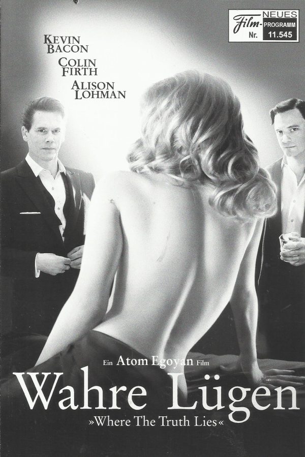 11545: Wahren Lügen "Where The Truth Lies" ( Atom Egoyan ) Kevin Bacon, Colin Firth, Alison Lohman, Rachel Blanchard, David Hayman, Maury Chaykin, Kristin Adams, Sonja Bennett, Deborah Grover, Beau Starr, Don McKellar, Arsinee Khanjian