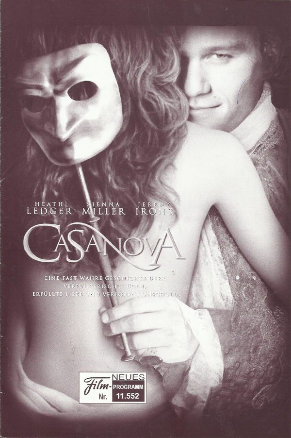 11552: Casanova ( Lasse Hallström ) Heath Ledger, Sienna Miller, Lena Olin, Natalie Dormer, Charlie Cox, Jeremy Irons, Oliver Platt, Phil Davies, Stephen Greif, Omid Djalili, Paddy Ward, Ken Stott, Tim McInnerny, Helen McCrory, Leigh Lawson, Lidia Biondi,