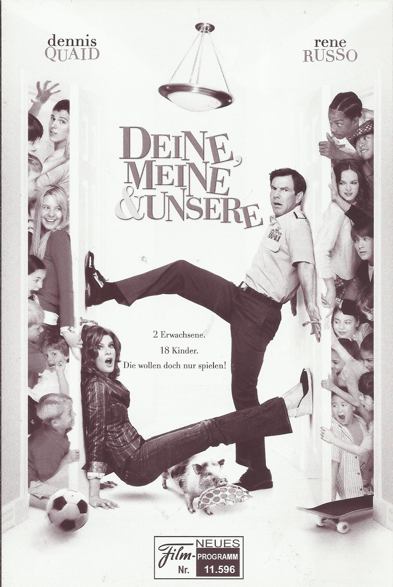 11596: Deine, Meine & Unsere ( Raja Gosnell ) Dennis Quaid, Rene Russo, Rip Torn, Linda Hunt, Sean Faris, Katija Pevec, Dean Collins, Tyler Patrick Jones, Haley Ramm, Brecken Palmer, Bridger Palmer, Ty Panitz, Danielle Panabaker, Drake Bell, Miki Ishikawa