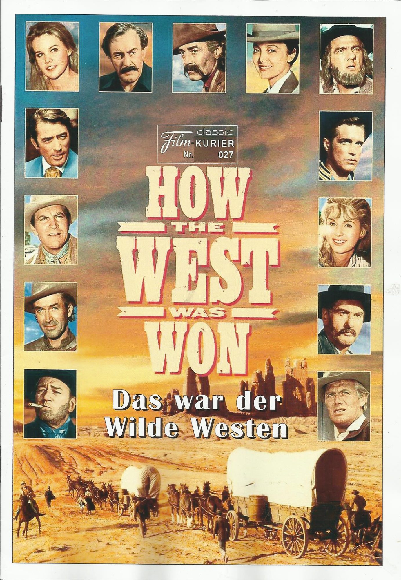 027: How the West Was Won - Das war der wilde Westen ( John Ford ) Carroll Baker, Lee J. Cobb, Henry Fonda, Carolyn Jones, Karl Malden, Gregory Peck, George Peppard, Robert Preston, Debbie Reynolds, James Stewart, Eli Wallach, John Wayne, Richard Widmark,