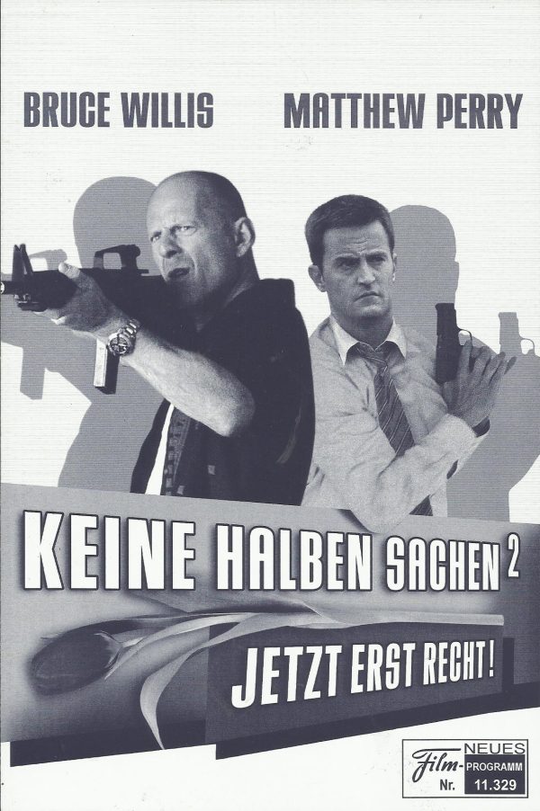 11329: Keine halben Sachen 2 - Jetzt erst Recht ! ( Howard Deutch ) Bruce Willis, Matthew Perry, Amanda Peet, Kevin Pollak, Natasha Henstridge, Frank Collison, Johnny Messner, Silas Weir Mitchell, Tasha Smith, Elisa Gallay, Tallulah Belle Willis, Johnny W