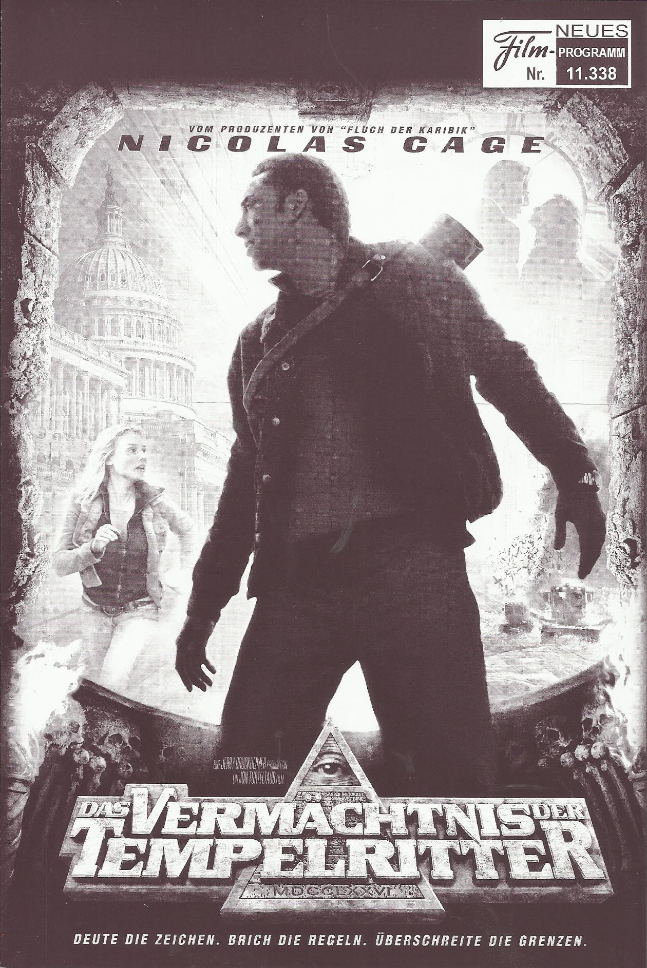 11338: Das Vermächtnis der Tempelritter ( Jon Turteltaub ) Nicolas Cage, Diane Kruger, Justin Bartha, Sean Bean, Jon Voight, Harvey Keitel, Christopher Plummer, David Dayan Fisher, Stewart Finlay-McLennan, Oleg Taktarov, Stephen Pope, Annie Parisse, Mark