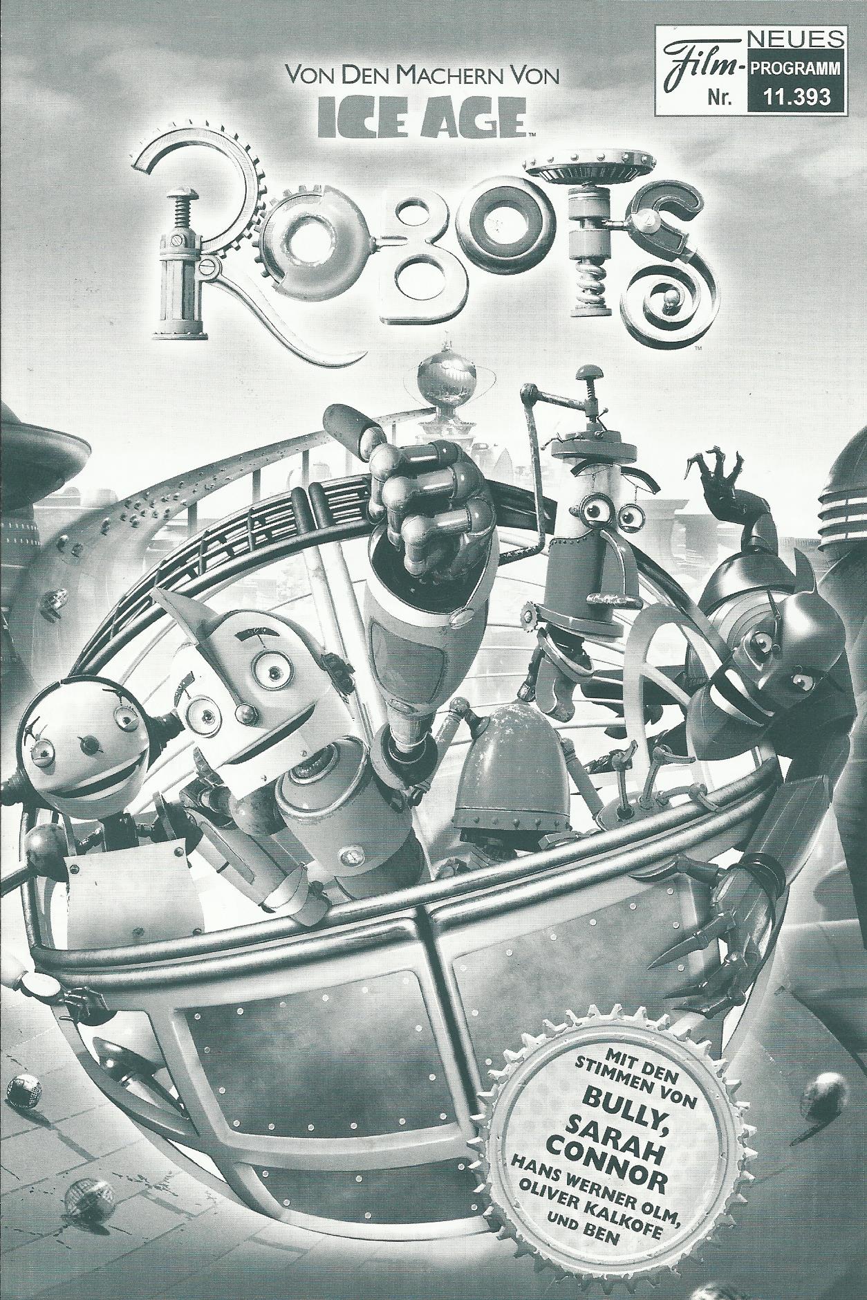 11393: Robots ( Chris Wedge ) Michael Herbig, Sarah Connor, Oliver Kalkofe, Hans Werner Olm, Ben, Philipp Moog, Wolfgang Völz