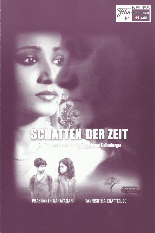 11440: Schatten der Zeit ( Florian Gallenberger ) Tannishtha Chatterjee, Prashanth Narayana, Tillotama Shome, Irrfan Khan, Tumpa Das, Sikander Agarwal, Sova Sen, Soumitra Chatterjee, Satya Bandhopadhya, Biplab Dasgupta, Debika Sinha