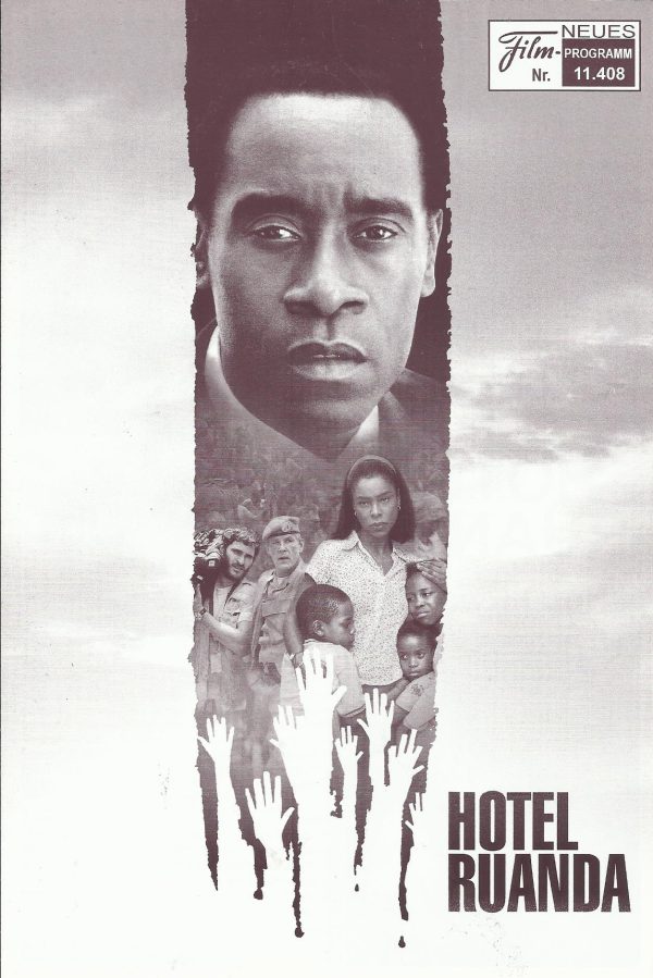 11408: Hotel Ruanda ( Terry George ) Don Cheadle, Sophie Okonedo, Joaquin Phoenix, Desmond Dube, David O´Hara, Cara Seymour, Fana Mokoena, Hakeem Kae-Kazim, Tony Kgoroge, Mosa Kaiser, Mathabo Pieterson, Ofentse Modiselle, Nick Nolte