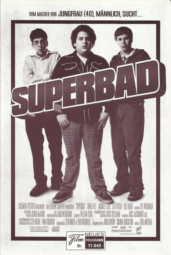 11845: Superbad ( Greg Mottola ) Jonah Hill, Michael Cera, Seth Rogen, Bill Hader, Christopher Mintz-Plasse, Martha Macisaac, Emma Stone
