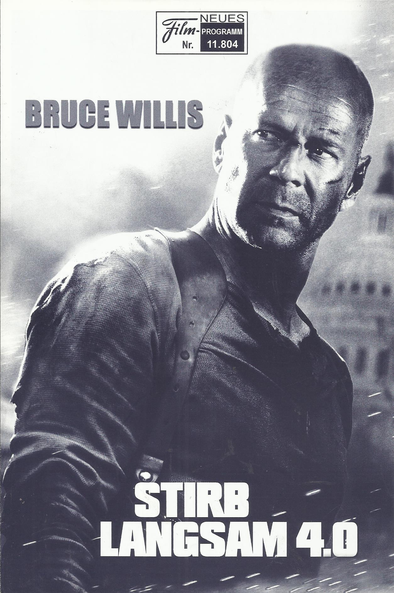 11804: Stirb Langsam 4.0 ( Len Wiseman ) Bruce Willis, Timothy Olyphant, Justin Long, Maggie Q, Cliff Curtis, Jonathan Sadowski, Andrew Friedman, Kevin Smith, Yorgo Constantine, Cyril Raffaelli, Christopher Palermo, Mary Elizabeth Winstead, Sung Kang, Zel
