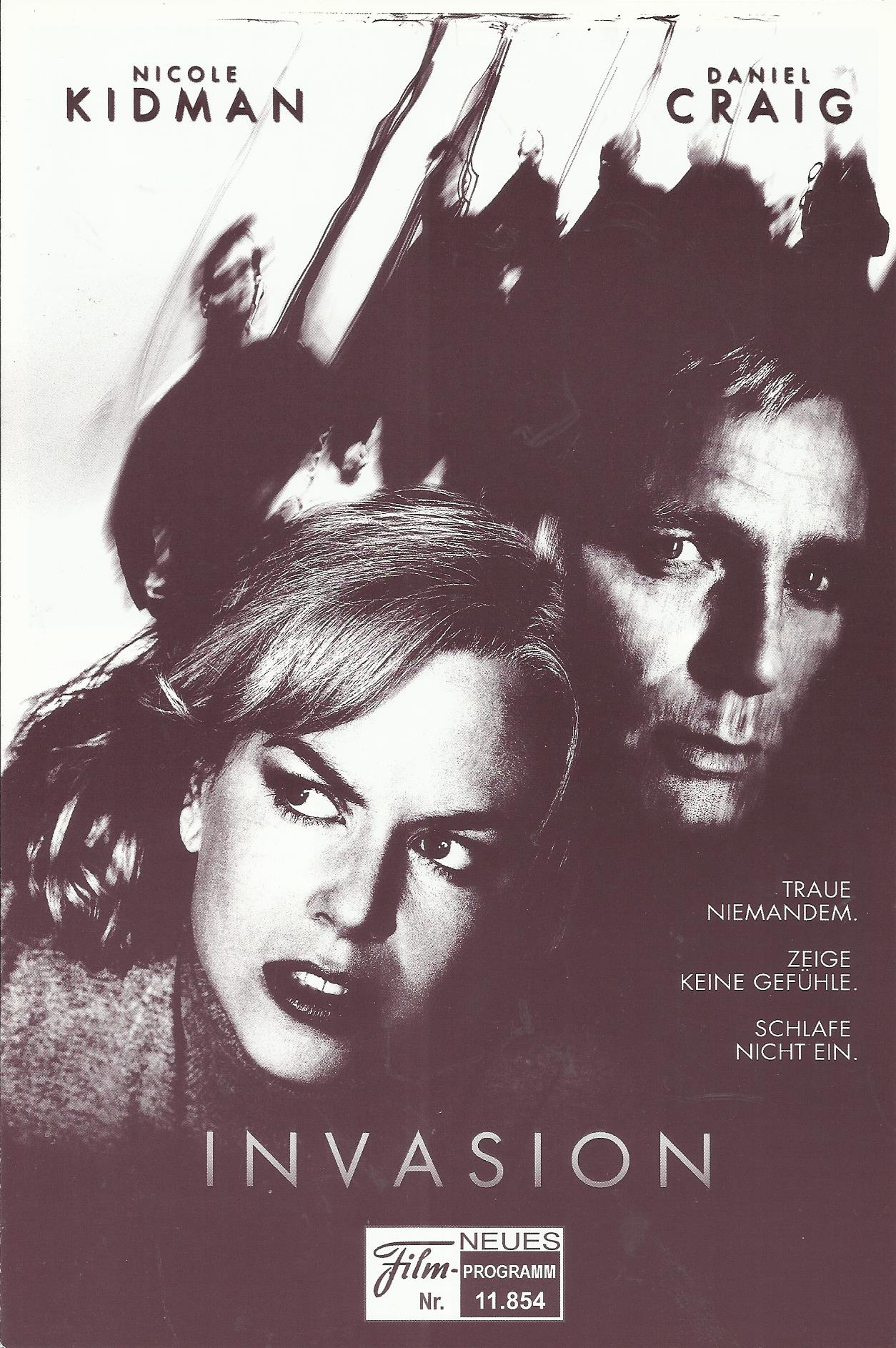 11854: Invasion ( Oliver Hirschbiegel ) Nicole Kidman, Daniel Craig, Jeremy Northam, Jackson Bond, Jeffrey Wright, Veronica Cartwright, Josef Sommer, Celia Weston, Roger Rees, Eric Benjamin, Susan Floyd, Stephanie Berry