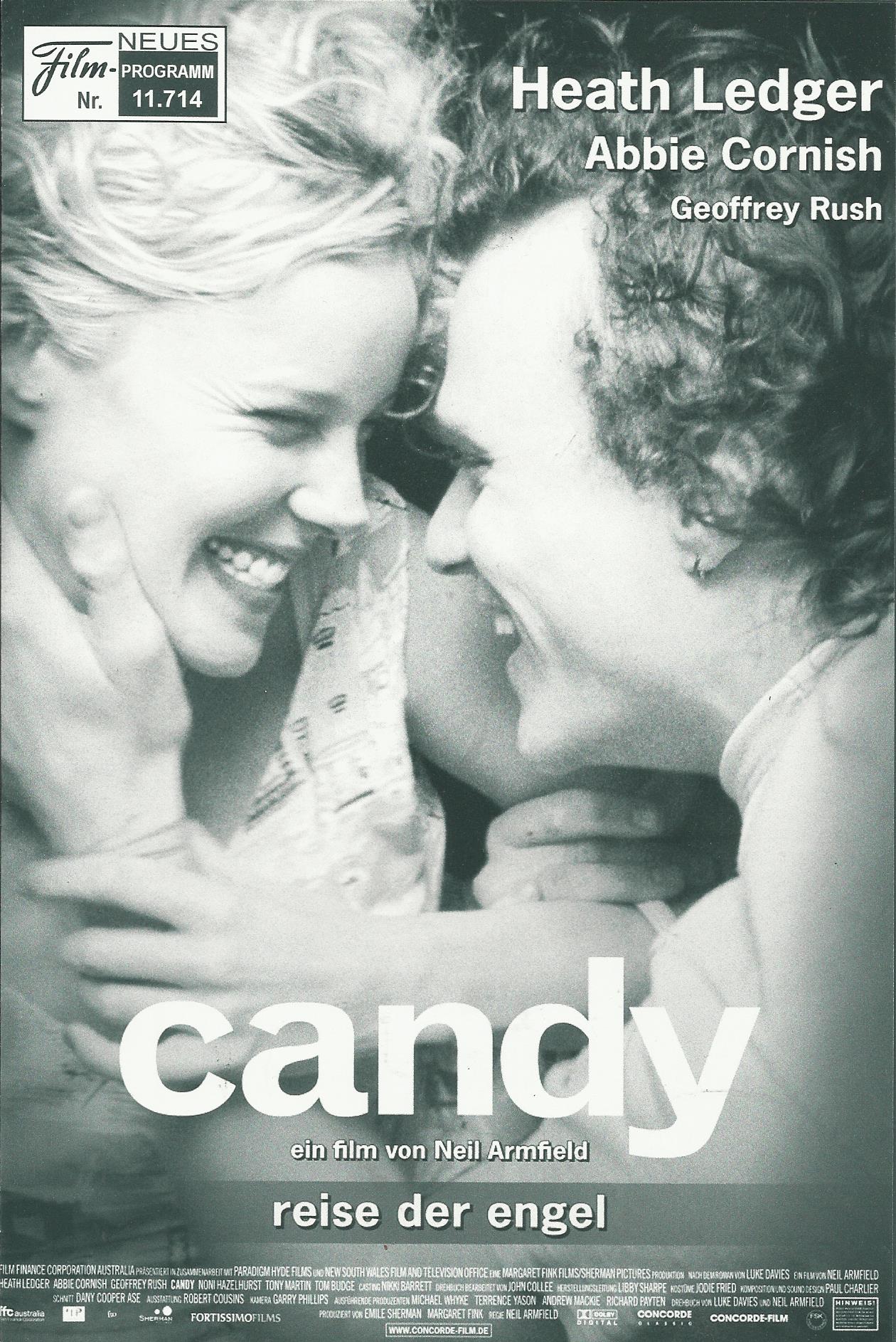 11714: Candy ( Neil Armfield ) Heath Ledger, Abbie Cornish, Geoffrey Rush, Tony Martin, Noni Hazlehurst, Tom Budge, Roberto Meza Mont, Holly Austin, Craig Moraghan, John Lee, Noel Herriman, Tim McKenzie, Tara Morice, Maddi Newling, Christian Castillo, Jas