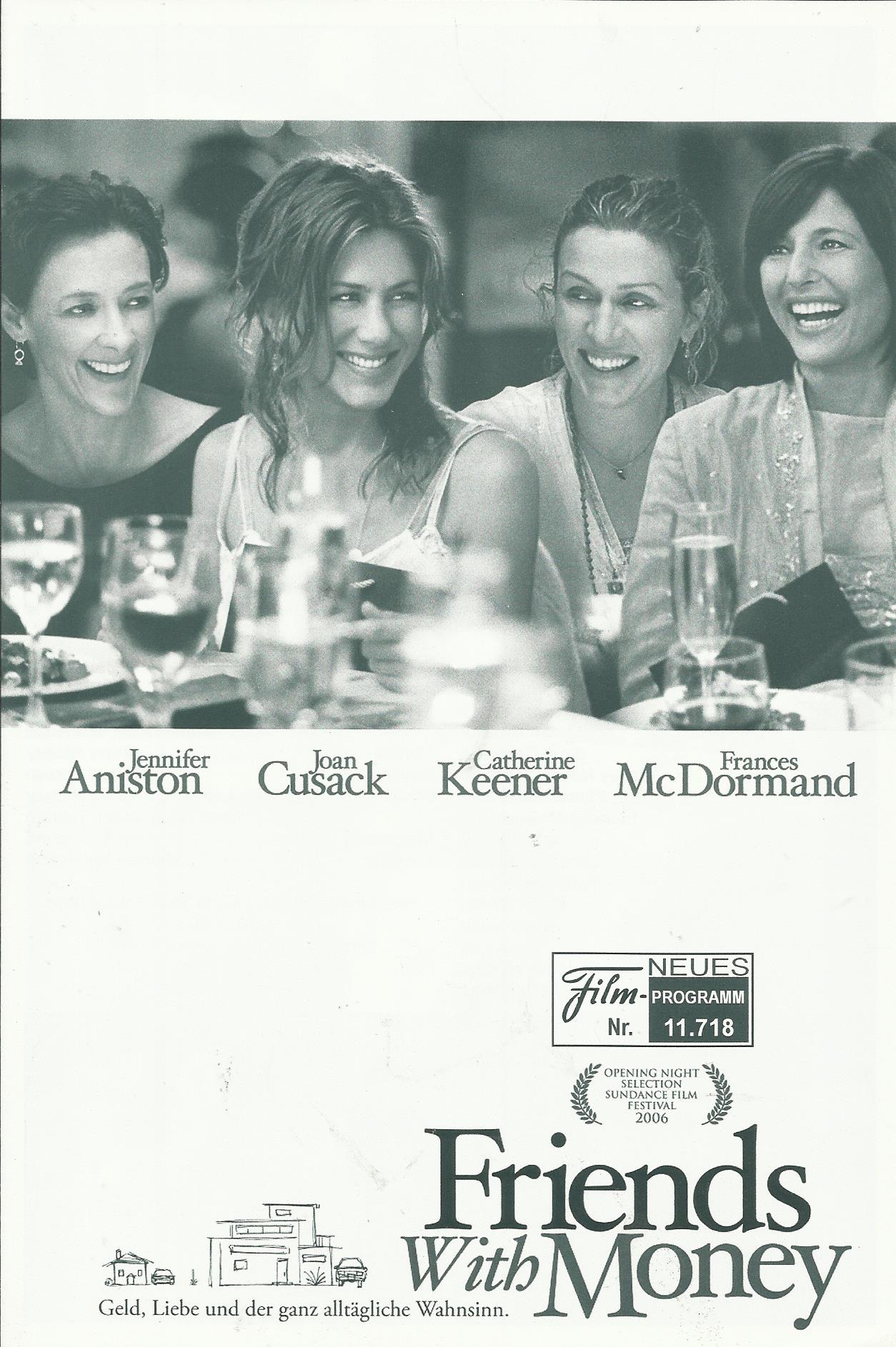 11718: Friends with Money ( Nicole Holofcener ) Christine Keener, Jason Isaacs, Timm Sharp, Joan Cusack, Greg Germann, Hailey Noelle- Johnson, Simon McBurney, Frances McDormand, Jake Cherry, Jennifer Aniston, Bob Stephenson, Marin Hinkle, Scott Caan, Jenn