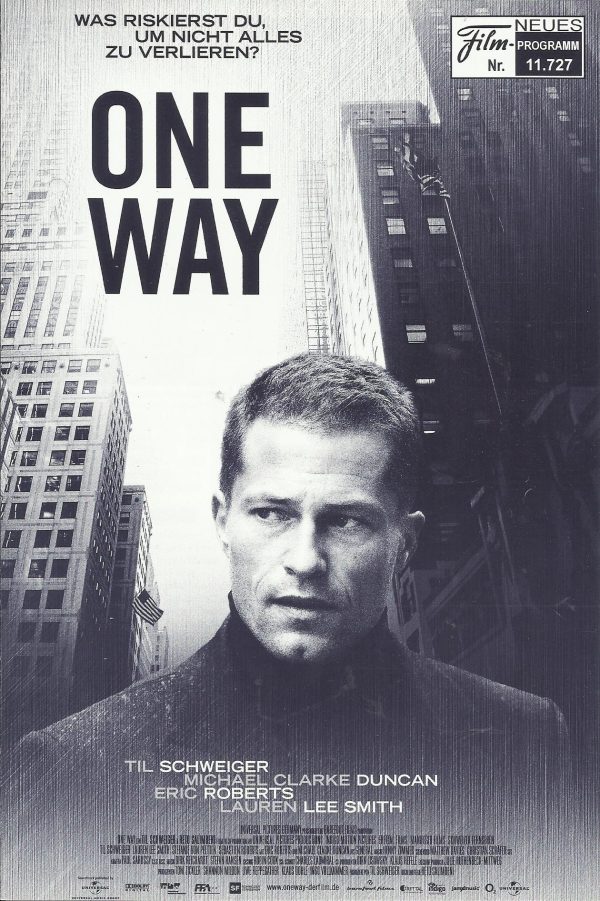 11727: One Way ( Reto Salimbeni ) Til Schweiger, Lauren Lee Smith, Sebastien Roberts, Michael Clarke Duncan, Eric Roberts, Stefanie von Pfetten, Art Hindle, Sonja Smits, Ned Bellamy, Daniel Kash, Kenneth Welsh