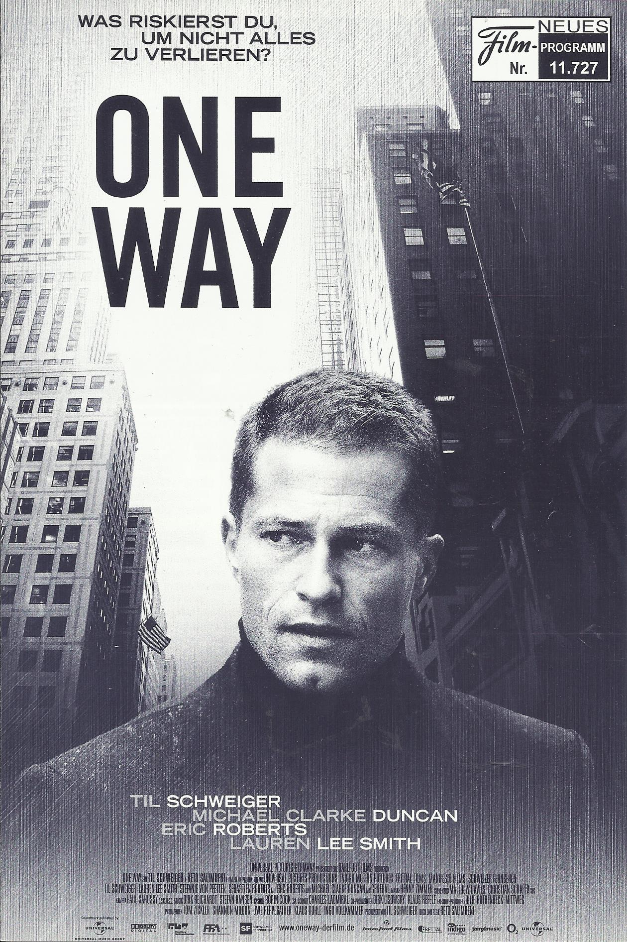 11727: One Way ( Reto Salimbeni ) Til Schweiger, Lauren Lee Smith, Sebastien Roberts, Michael Clarke Duncan, Eric Roberts, Stefanie von Pfetten, Art Hindle, Sonja Smits, Ned Bellamy, Daniel Kash, Kenneth Welsh