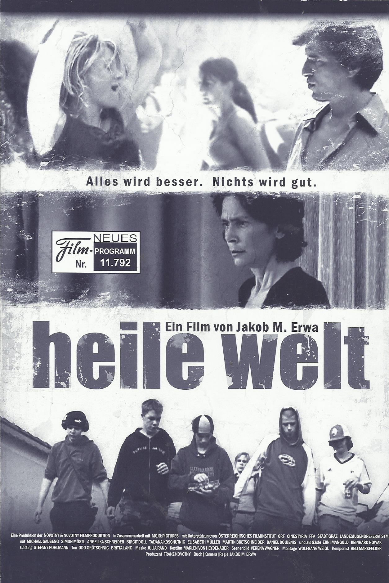 11792: Heile Welt ( Jakob M. Erwa ) Michael Sauseng, Simon Möstl, Angelika Schneider, Tatjana Koschutnig, Birgit Doll, Martin Bretschneider, Reinhard Nowak, Erni Mangold, Martin Angerbauer, Gerhard Liebmann, Alexander Linhardt, Sissy Noe, Andy Posner