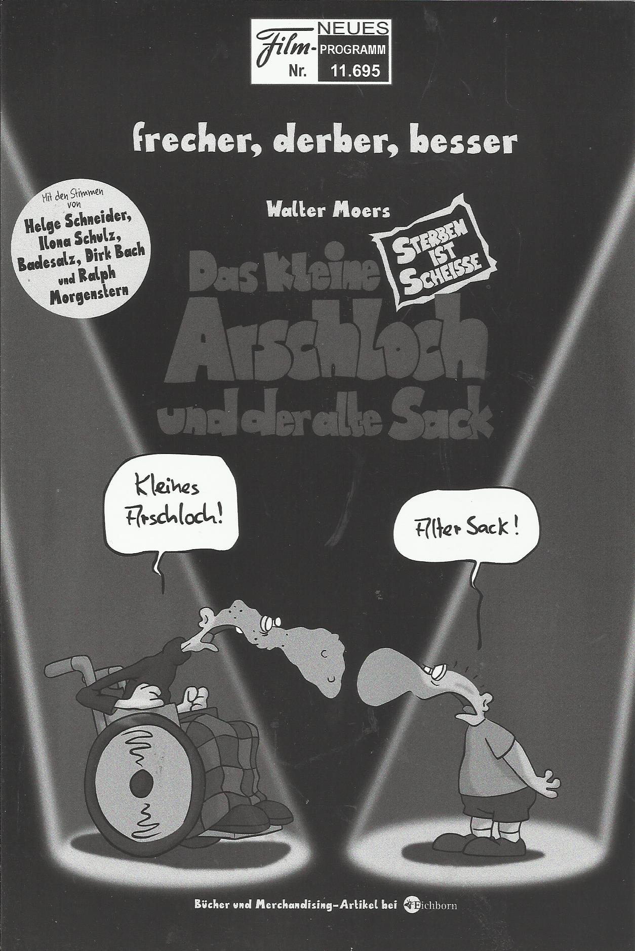 11695: Das kleine Arschloch und der alte Sack ( Michael Schaack ) Helge Schneider, Ilona Schulz, Dirk Bach, Ralph Morgenstern, Arne Elsholz, Kathrin Ackermann, Antonia von Romantowski, Bertram Hiese, Robert Missler