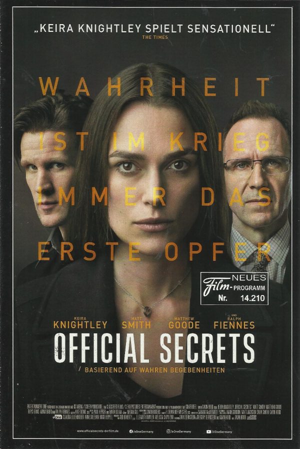 14210: Official Secrets ( Gavin Hood ) Keira Knightley, Matt Smith, Adam Bakri, Matthew Goode, Ralph Fiennes, Rhys Ifans, MyAnna Buring, Conleth Hill, Indira Varma, Katherine Kelly, Jeremy Northam, Tamsin Greig, Jack Farthing, Shaun Dooley, Hattie Morahan