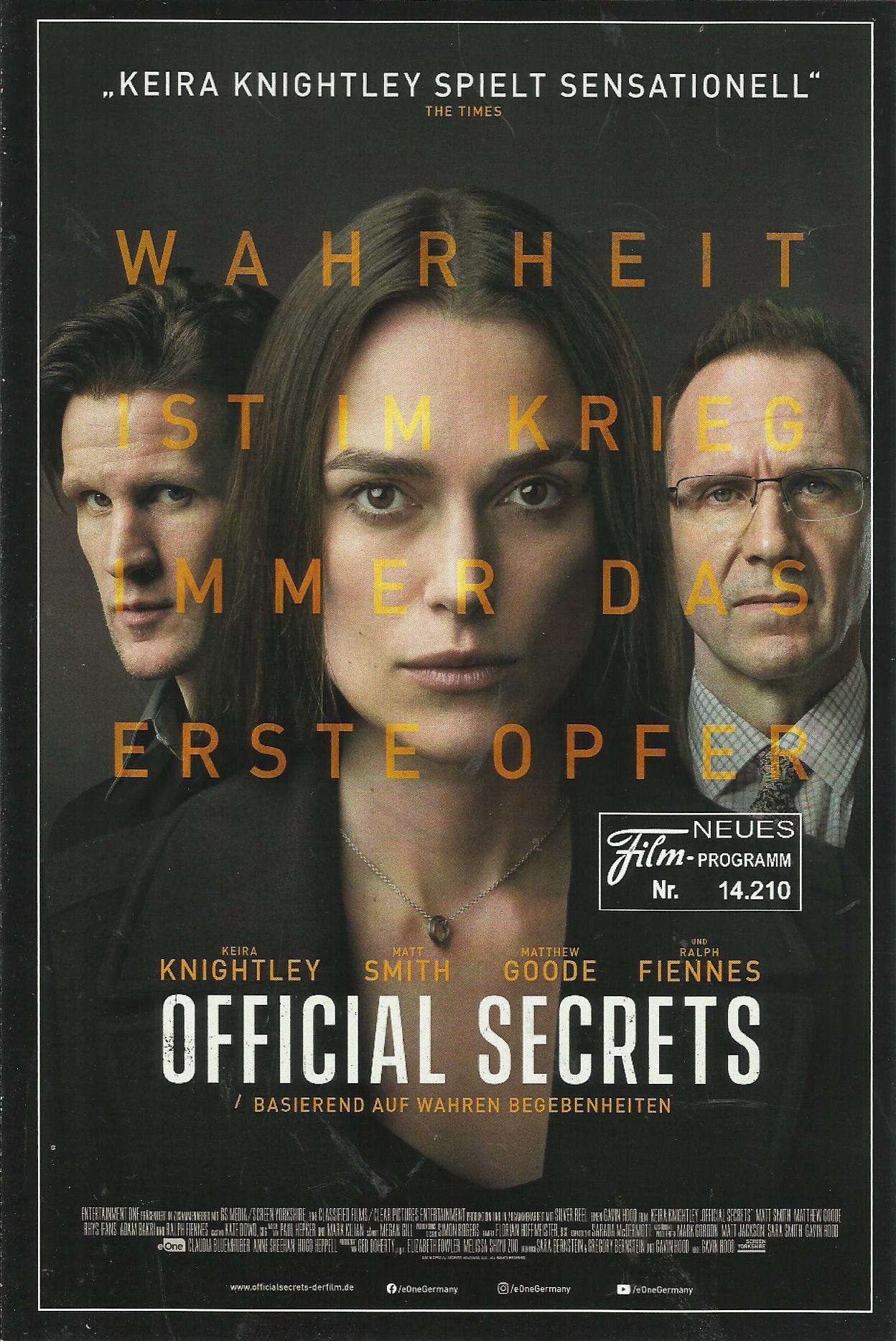 14210: Official Secrets ( Gavin Hood ) Keira Knightley, Matt Smith, Adam Bakri, Matthew Goode, Ralph Fiennes, Rhys Ifans, MyAnna Buring, Conleth Hill, Indira Varma, Katherine Kelly, Jeremy Northam, Tamsin Greig, Jack Farthing, Shaun Dooley, Hattie Morahan
