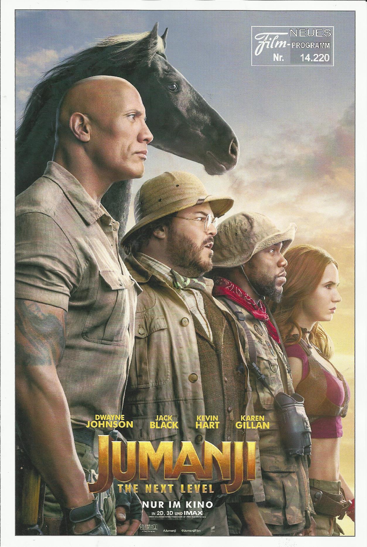14220: Jumanji the next level ( Jake Kasdan ) Karen Gillan, Dwayne Johnson, Madison Iseman, Jack Black, Ashley Scott, Danny DeVito, Colin Hanks, Awkwafina, Kevin Hart, Nick Jonas,Alex Wolff, Rhys Darby, Danny Glover, Morgan Turner, Ser´Darius Blain, Dania