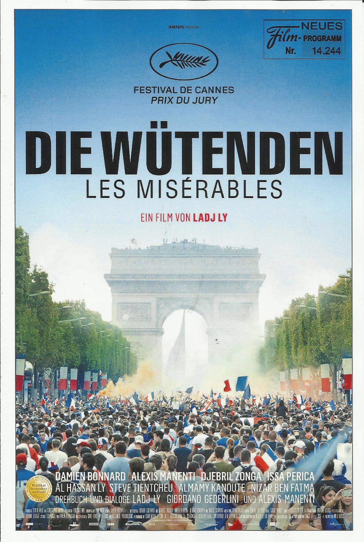 14244: Die Wütenden - Les Miserables ( Ladj Ly ) Damien Bonnard, Alexis Manenti, Djebril Zonga, Issa Perica, Al-Hassan Ly, Steve Tientcheu, Almamy Kanoute, Nizar Ben Fatma, Raymond Lopez, Luciano Lopez, Jaihson Lopez, Jeanne Balibar, Omar Soumare, Sana Jo