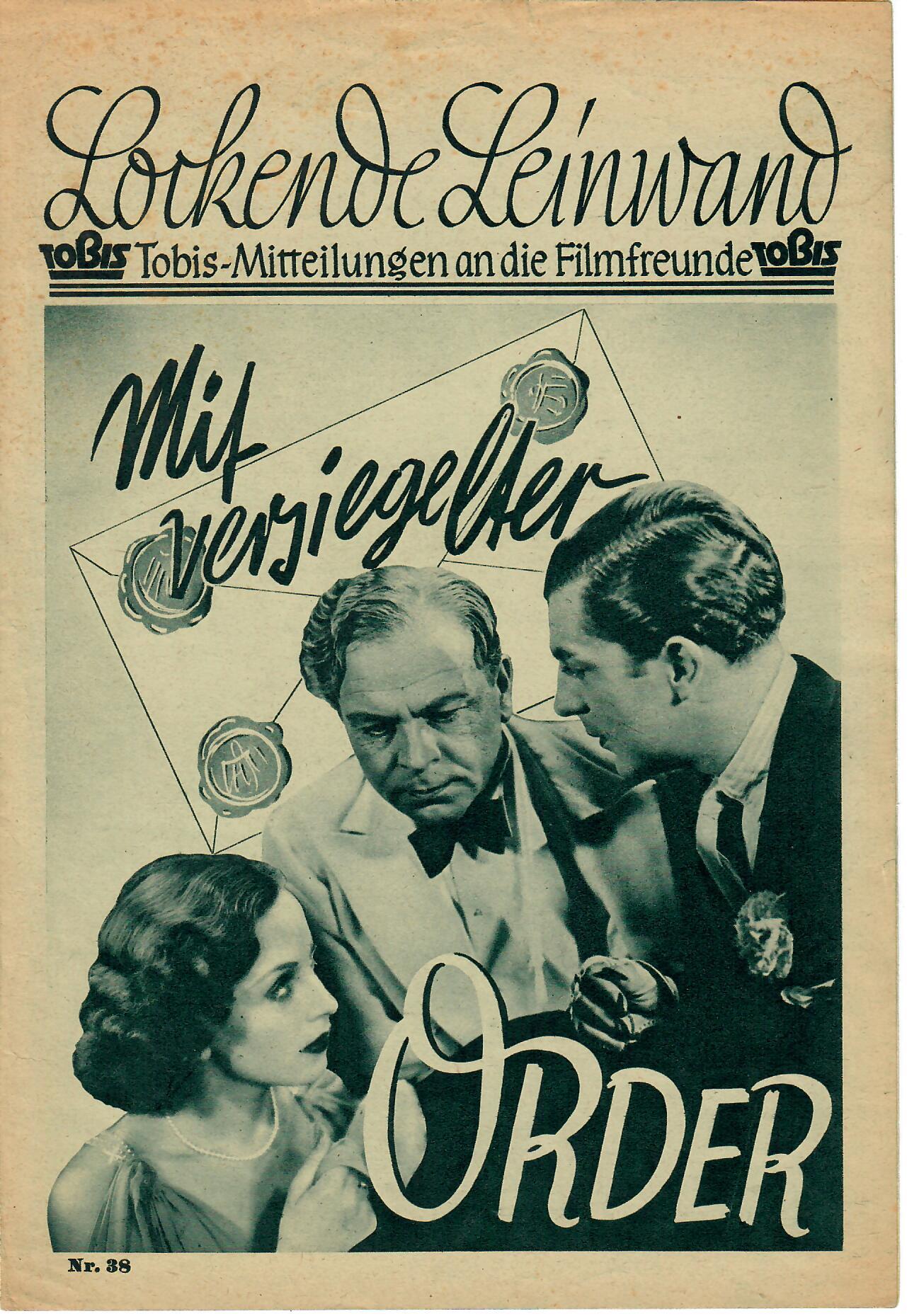 38: Mit versiegelter Order ( Karl Anton ) Victor de Kowa, Ernst Leudesdorf, Paul Hartmann, Suse Graf, Tatjana Sais, Paul Westermeier, Hans Richter,