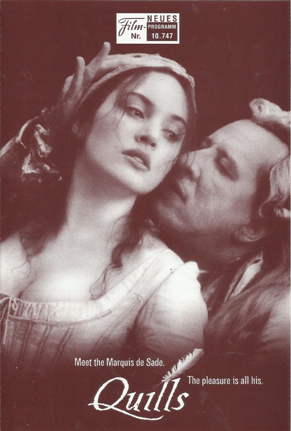 10747: Quills ( Philip Kaufman ) Geoffrey Rush, Kate Winslet, Joaquin Phoenix, Michael Caine, Billie Whitelaw, Patrick Malahide, Amelia Warner, Jane Menelaus, Stephen Moyer, Tony Pritchard, Michael Jenn, Danny Babington, George Yiasoumi, Stephen Marcus, E