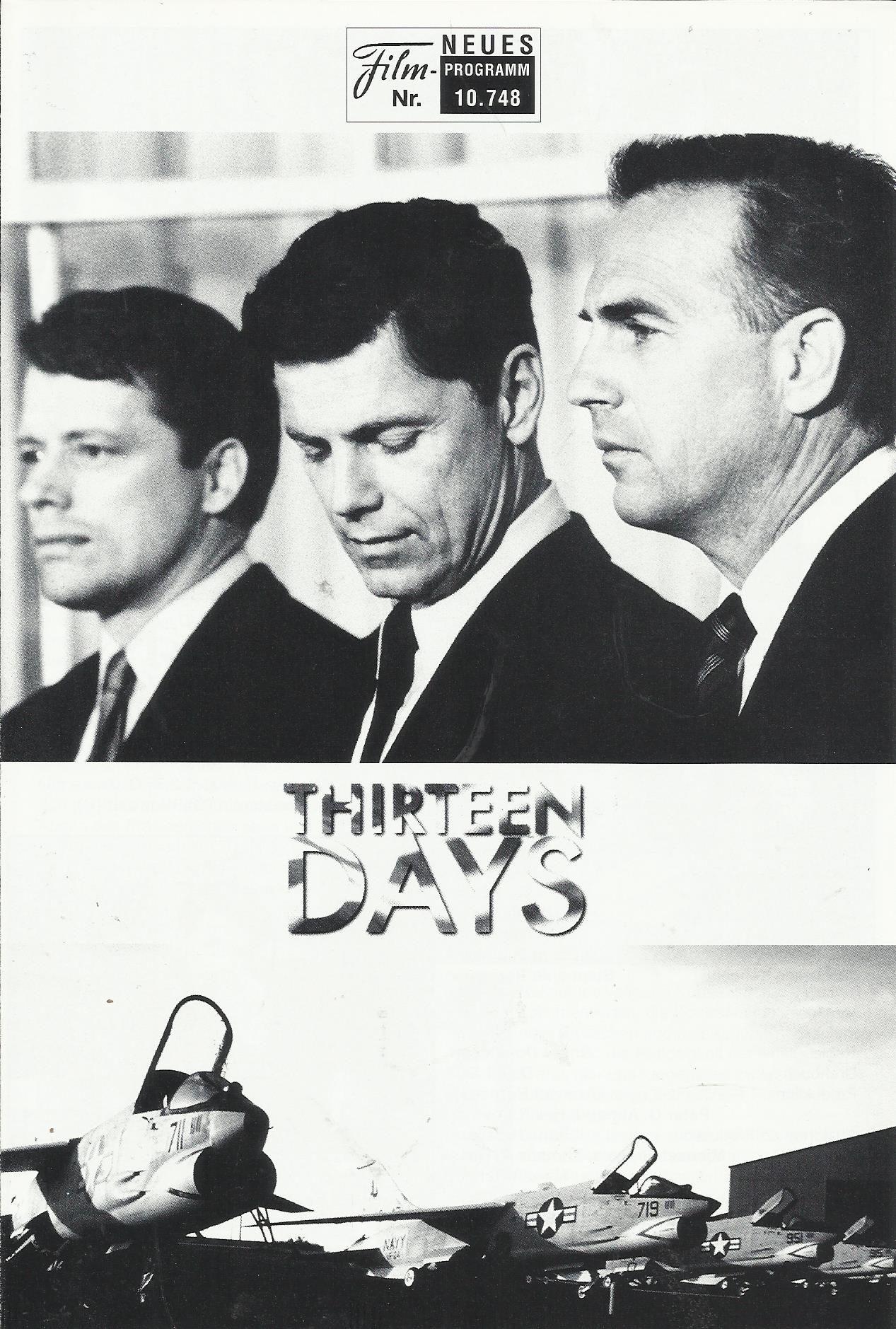 10748: Thirteen Days ( Roger Donaldson ) Kevin Costner, Bruce Greenwood, Steven Culp, Dylan Baker, Michael Fairman, Henry Strozier, Frank Wood, Kevin Conway, Tim Kelleher, Len Cariou, Bill Smitrovich, Ed Lauter, James Karen, Olek Krupa, Dakin Matthews, St