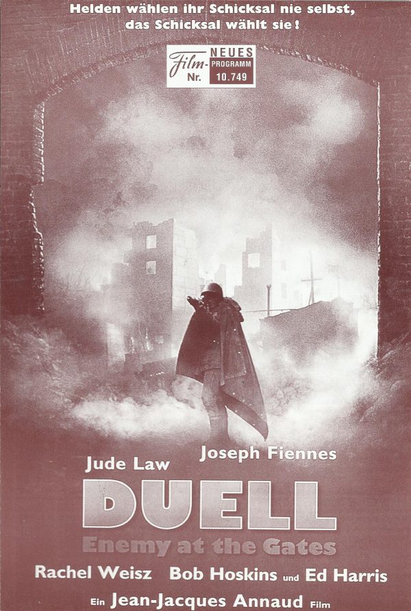 10749: Duell - Enemy at the Gates ( Jean - Jacques Annaud ) Jude Law, Joseph Fiennes, Rachel Weisz, Bob Hoskins, Ed Harris, Ron Perlman, Gabriel Thomson, Eva Matthes, Matthias Habich, Sophie Rois, Mikhail Matveyev, Alexander Schwan, Dan van Husen, Hans Ma