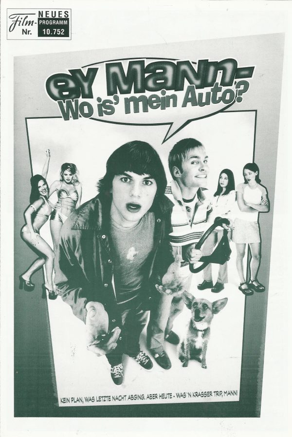 10752: ey Mann - Wo is´ mein Auto ? ( Danny Leiner ) Ashton Kutcher, Seann William Scott, Jennifer Garner, Marla Sokoloff, David Herman, Kristy Swanson, Hal Sparks, Charlie O´Connell, Teressa Tunney, Kevin Christy, Kristoffer Winters, Mary Lynn Rajskub