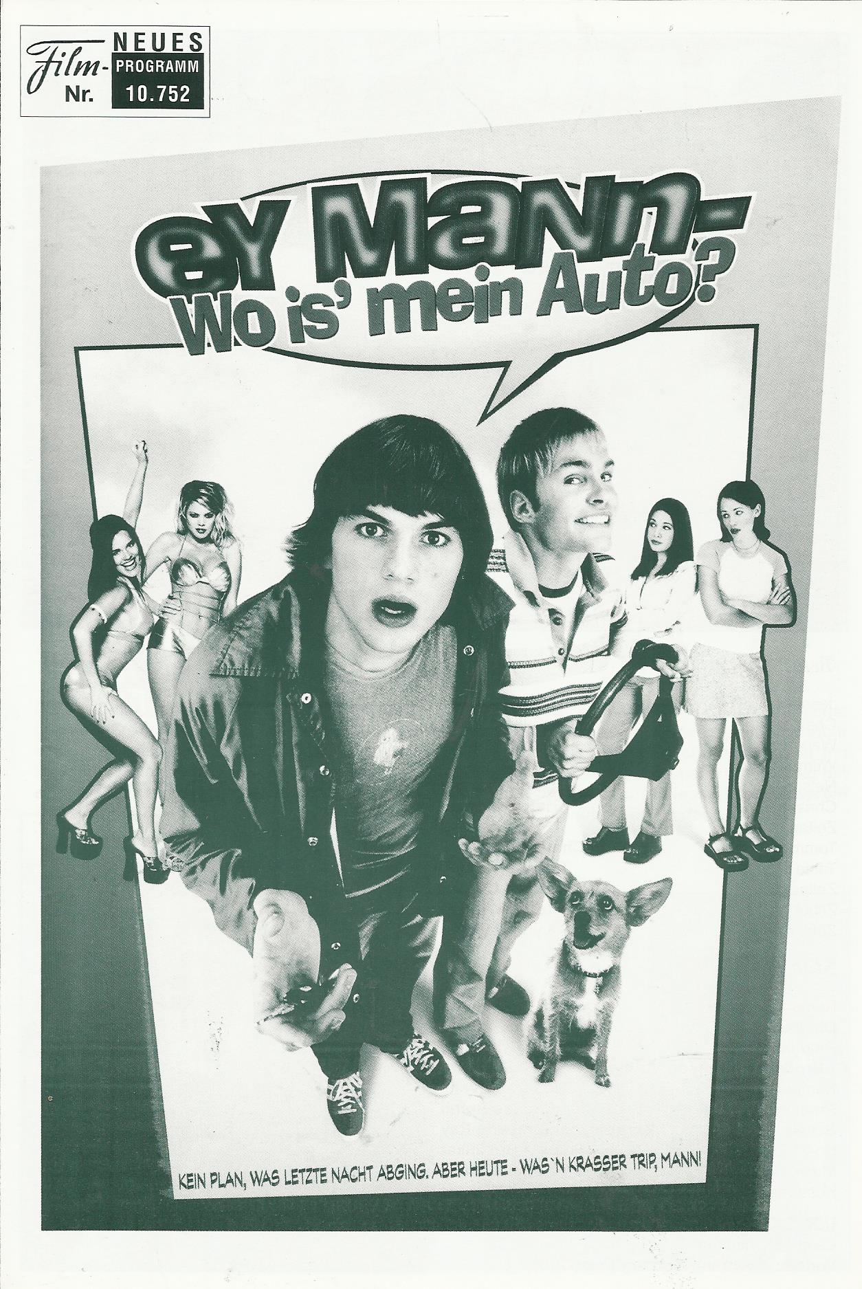 10752: ey Mann - Wo is´ mein Auto ? ( Danny Leiner ) Ashton Kutcher, Seann William Scott, Jennifer Garner, Marla Sokoloff, David Herman, Kristy Swanson, Hal Sparks, Charlie O´Connell, Teressa Tunney, Kevin Christy, Kristoffer Winters, Mary Lynn Rajskub