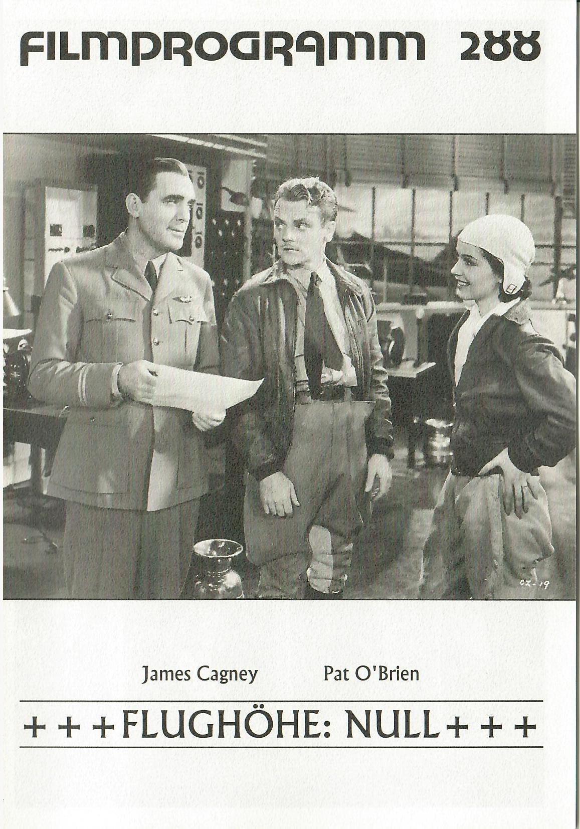 288: + + + Flughöhe: Null + + + ( Ceiling Zero ) ( Howard Hawks ) James Cagney, Pat O´Brien, June Travis, Stuart Erwin, Barton MacLane, James H. Bush, Henry Wadsworth,