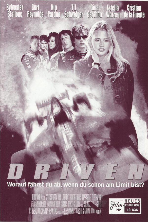 10836: Driven ( Renny Harlin ) Sylvester Stallone, Burt Reynolds, Kip Pardue, Stacy Edwards, Til Schweiger, Gina Gershon, Estella Warren, Christian de la Fuente, Brent Briscoe, Robert Sean Leonard, Verona Feldbusch, Jasmine Wagner, Renny Harlin, Chip Gana