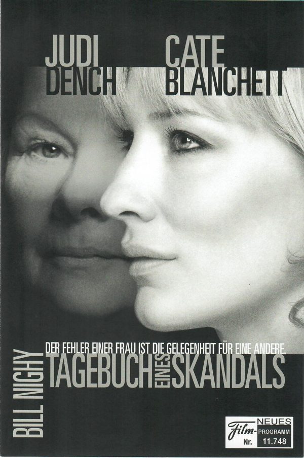 11748: Tagebuch eines Skandals ( Richard Eyre ) Judi Dench, Cate Blanchett, Andrew Simpson, Bill Nighy, Michael Maloney, Philip Davis, Juno Temple, Max Lewis, Joanna Scanlan, Shaun Parkes, Julia McKenzie, Tom Georgeson,