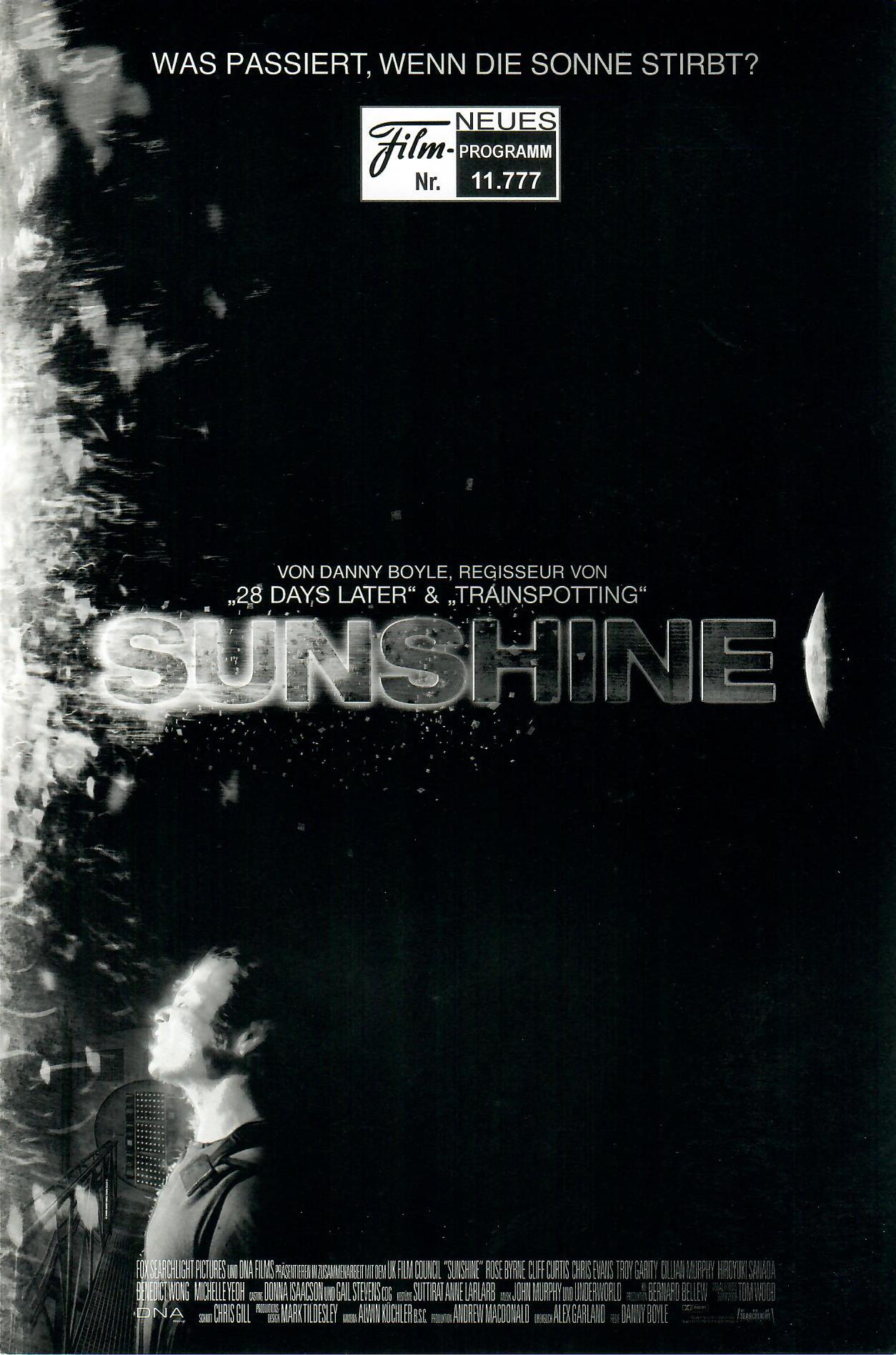 11777: Sunshine ( Danny Boyle ) Rose Byrne, Cliff Curtis, Chris Evans, Troy Garity, Cillian Murphy, Hiroyuki Sanada, Mark Strong,
