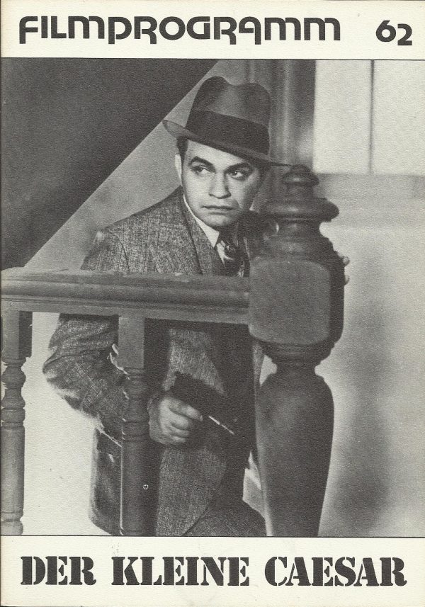 62: Der kleine Caesar ( Mervyn le Roy )Edward G. Robinson, Douglas Fairbanks jr., Glenda Farrell, William Collier jr., Ralph Ince, George E. Stone, Thomas Jackson, Stanley Fields, Armand Kaltz, Sidney Blackmer, Landers Stevens, Maurice Black, Noel Madison