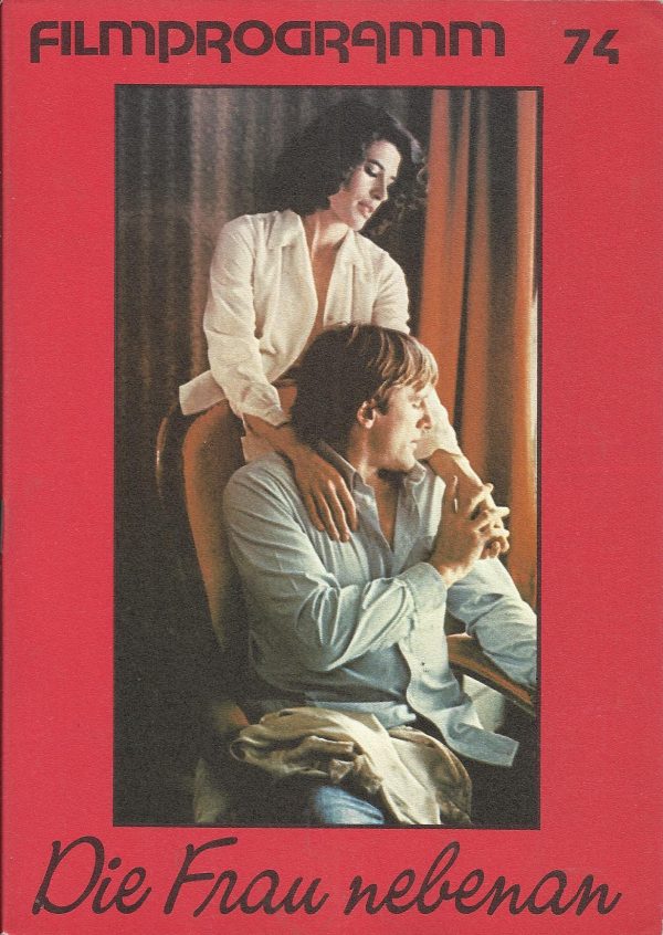 74: Die Frau nebenan ( Francois Truffaut ) Gerard Depardieu, Fanny Ardant, Henri Garcin, Michele Baumgartner, Veronique Silver, Roger van Hool, Philippe Morier-Genoud, Olivier Becquaert, Nicole Vautier, Murielle Combe