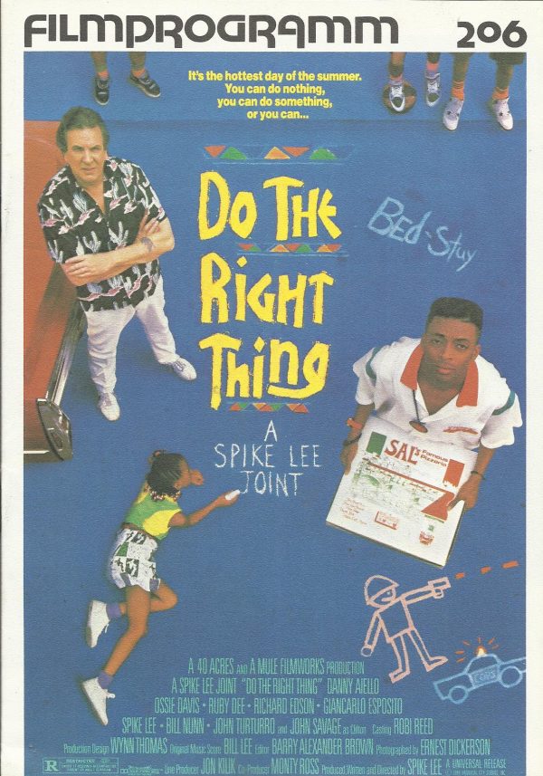 206: Do the right thing ( Spike Lee ) Danny Aiello, Ossie Davis, Ruby Dee, Richard Edson, Giancarlo Esposito, Spike Lee, Bill Nunn, John Turturro, Paul Benjamin, Frankie Faison, Robin Harris, Joie Lee, Miguel Sandoval, Rick Aiello, John Savage, Sam Jackso