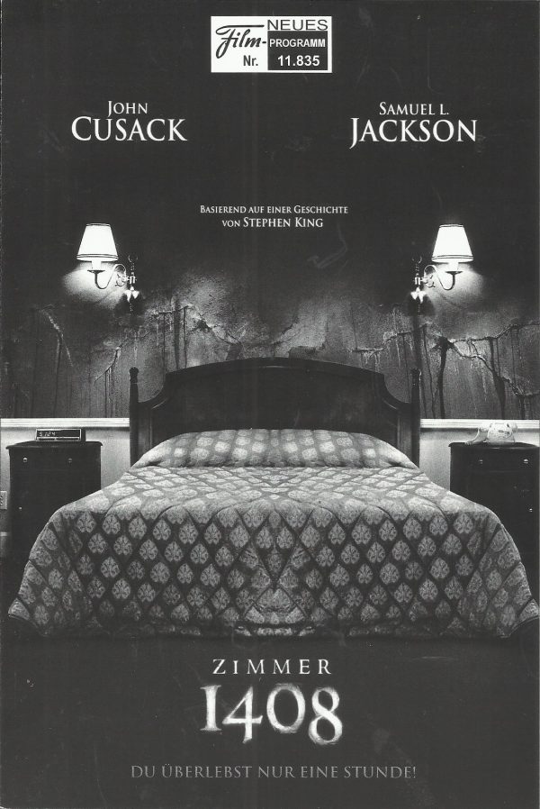 11835: Zimmer 1408 ( Mikael Hafström ) John Cusack, Samuel L. Jackson, Mary McCormack, Jessica Anthony, Tony Shalhoub, Alexandra Silber, David Nicholson, Emily Harvey, Lee Margetts, William Armstrong, Paul Birchard, Len Cariou, Chris Carey, Kim Thomson, J