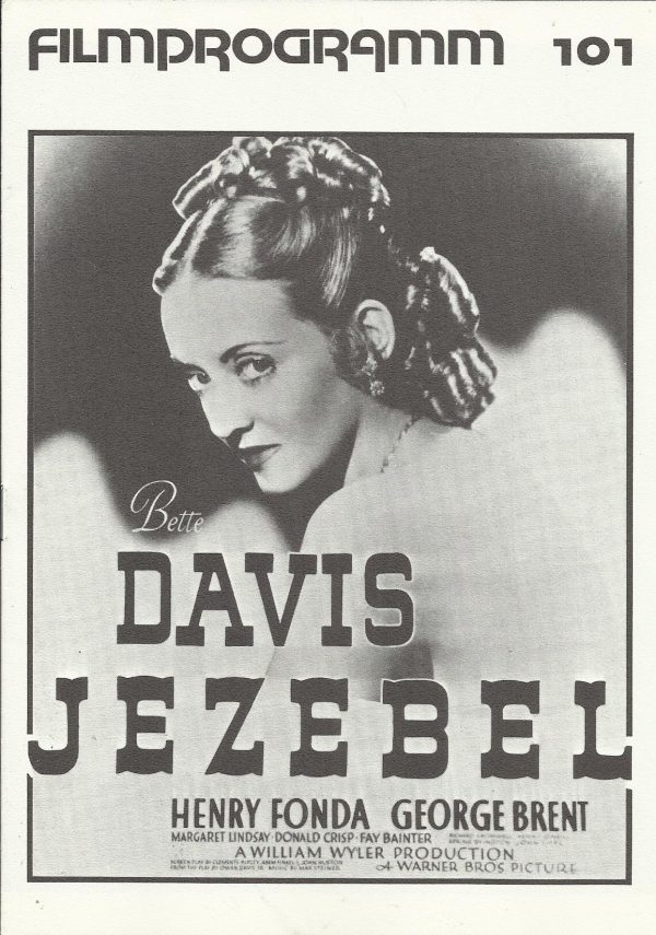 101: Davis Jezebel ( William Wyler ) Bette Davis, Henry Fonda, George Brent, Margaret Lindsay, Donald Crisp, Fay Bainter, Henry O´Neill, Richard Cromwell, John Litel, Gordon Oliver, Spring Byington, Margaret Early, Theresa Harris, Janet Shaw, Irving Piche