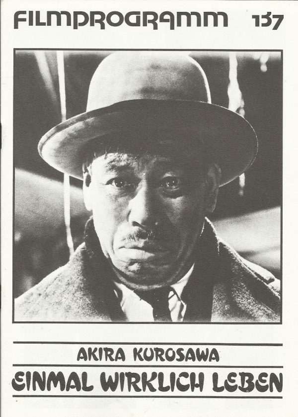 137: Einmal wirklich Leben ( Akira Kurosawa ) Takashi Shimura, Nobuo Kaneko, Kyoko Seki, Makoto Kobori, Kumeko Urabe, Yoshie Minami, Miki Odagiri, Kamatari Fujiwara, Minosuke Yamada, Haruo Tanaka, Bokuzen Hidari, Shinichi Himori, Nobuo Nakamura, Kazuo Abe