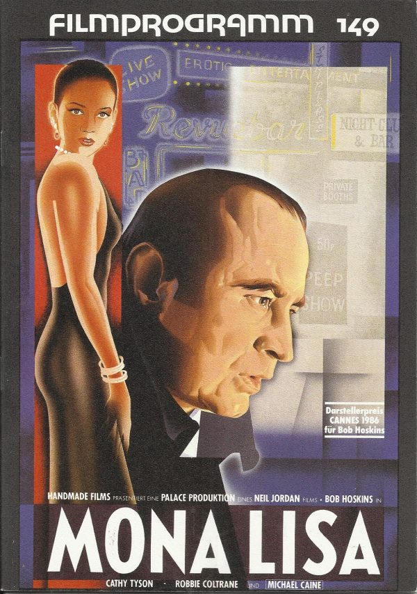 149: Mona Lisa ( Neil Jordan ) Bob Hoskins, Cathy Tyson, Michael Caine, Clarke Peters, Kate Hardie, Robbie Coltrane, Zoe Nathenson, Sammi Davies, Rod Bedall, Joe Brown, Pauline Melville, David Halliwell, Hossein Karimbeik, John Darling, Donna Cannon, Mand