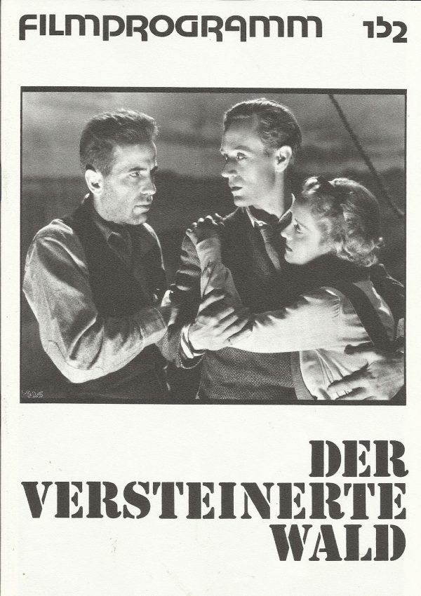 152: Der versteinerte Wald ( Archie Mayo ) Leslie Howard, Bette Davis, Genevieve Tobin, Dick Foran, Humphrey Bogart, Joseph Sawyer, Porter Hall, Charles Grapewin, Paul Harvey, Eddie Acuff, Adrian Morris, Nina Campana, Slim Thompson, John Alexander, Arthur