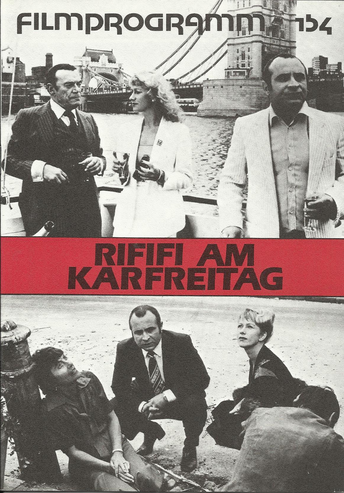 154: Rififi am Karfreitag ( John MacKenzie ) Bob Hoskins, Helen Mirren, Eddie Constantine, Dave King, Bryan Marshall, Derek Thompson, Brian Hall, Stephen Davies, P. H. Moriarty, Paul Freeman, Charles Cork, Paul Barber, Patti Love, Ruby Head, Leo Dolan, De