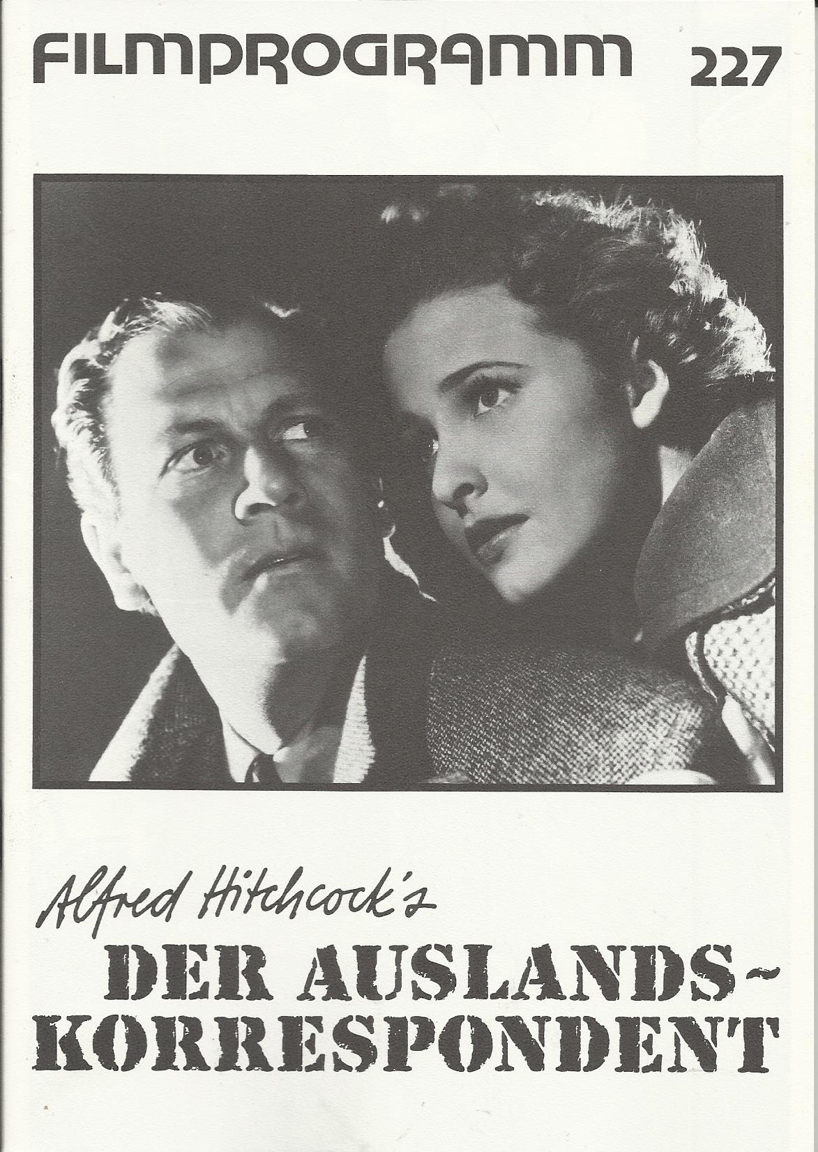 227: Der Auslands - Korrespondent ( Alfred Hitchcock ) Joel McCrea, Laraine Day, Herbert Marshall, George Sanders, Albert Bassermann, Robert Benchley,Eduardo Cianelli, Edmund Gwenn, Harry Davenport, Martin Kosleck, Eddie Conrad, Gertrude W. Hoffman, Jane