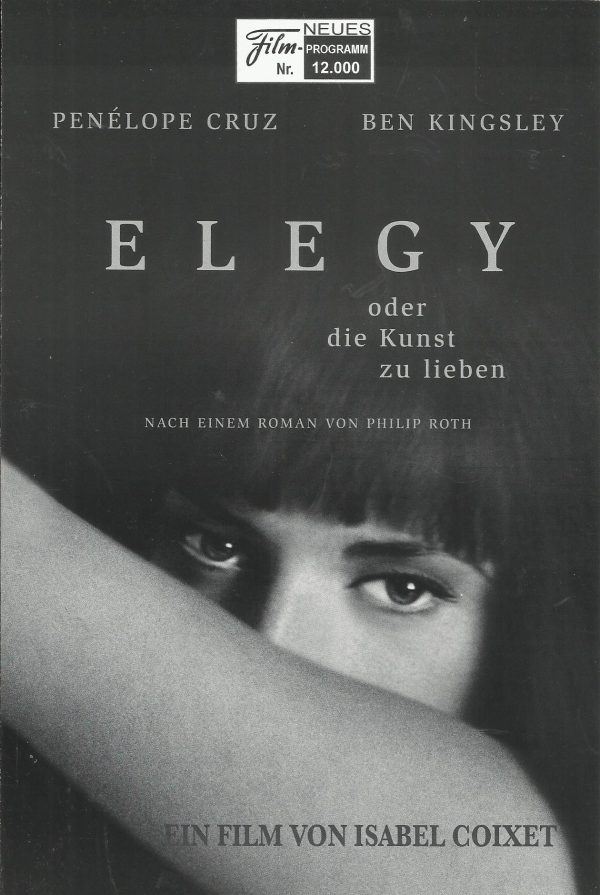 12000: Elegy oder die Kunst zu lieben ( Isabel Coixet ) Penelope Cruz, Ben Kingsley, Dennis Hopper, Patricia Clarkson, Peter Sarsgaard, Deborah Harry, Charlie Rose, Sonja Bennett, Chelah Horsdal, Kris Pope, Chelah Horsdal, Michelle Harrison, Shaker Paleja