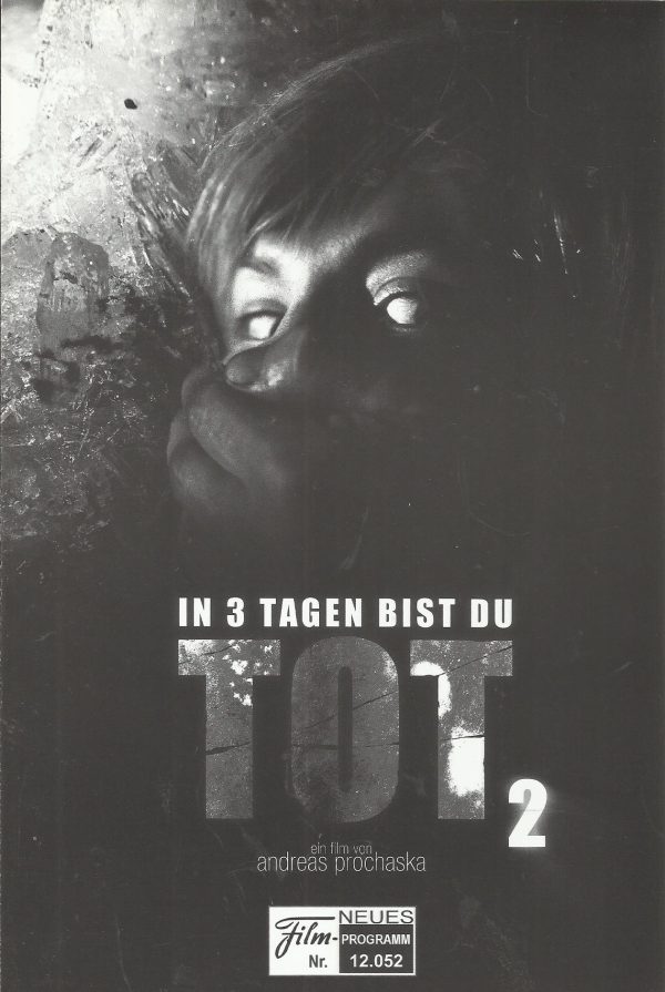 12052: In 3 Tagen bist du Tot 2 ( Andreas Prochaska ) Sabrina Reiter, Anna Rot, Julia Rosa Stöckl, Andreas Kiendl, Martin Loos, Philipp Rudig, Helmuth A. Häusler, Barbara Weber, Michou Friesz, Franziska Weisz, Susi Stach