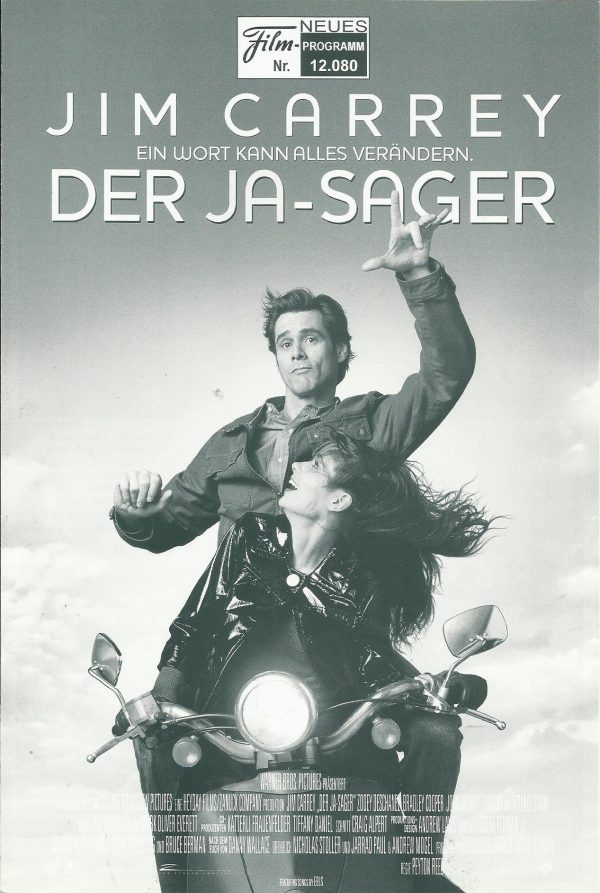 12080: Der Ja - Sager ( Peyton Reed ) Jim Carrey, Zooey Deschanel, Bradley Cooper, John Michael Higgins, Rhys Darby, Danny Masterson, Terence Stamp, Sasha Alexander, Fionnula Flanagan, Molly Sims, Brent Briscoe, Luis Guzman, Michael Papajohn