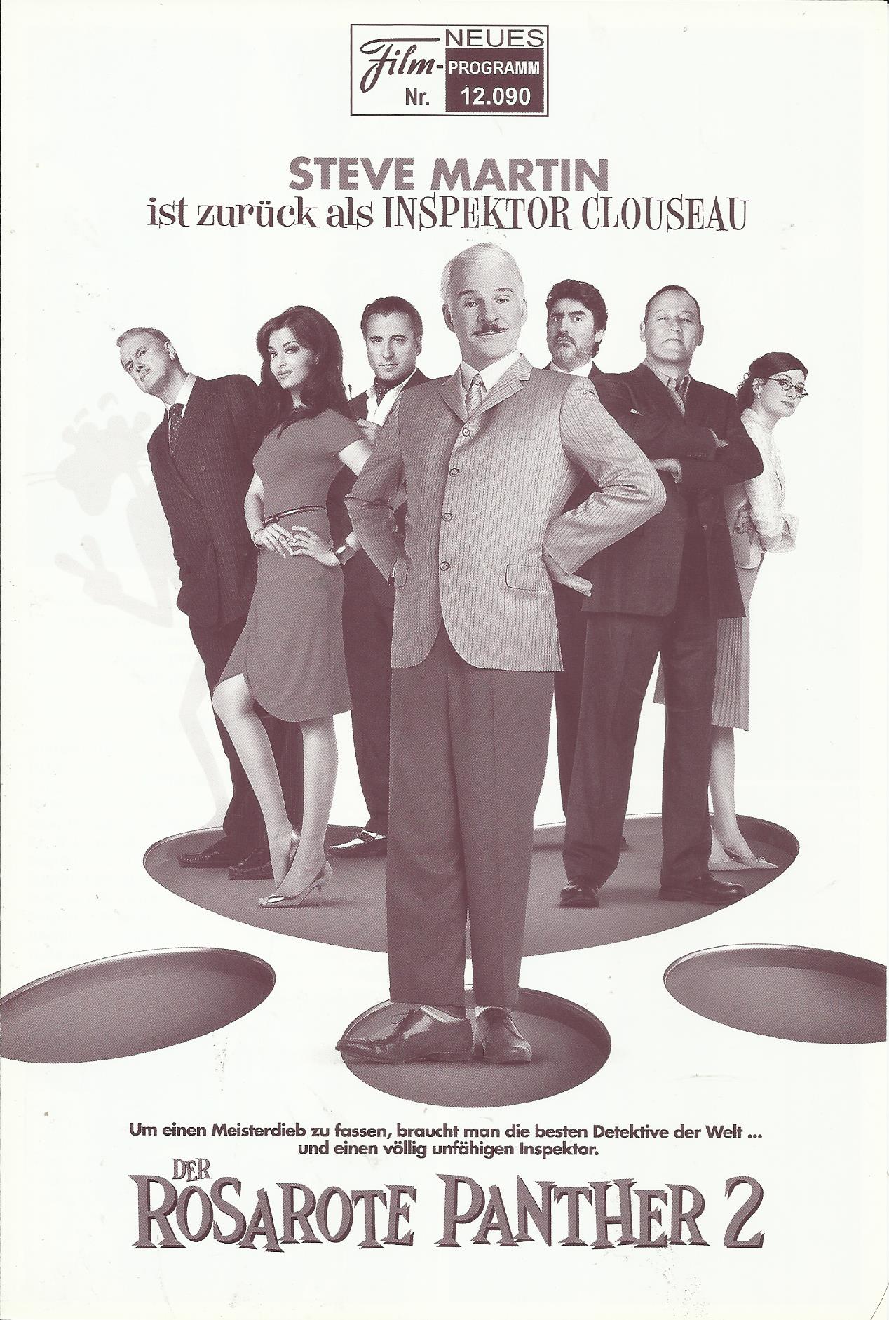 12090: Der Rosarote Panther 2 ( Harald Zwart ) Steve Martin, Jean Reno, Alfred Molina, Emily Mortimer, Aishwarya Rai Bachchan, Andy Garcia, Lily Tomlin, John Cleese, Yuki Matsuzaki, Jeremy Irons, Johnny Halliday, Geoffrey Palmer, Yevgeni Lazarev
