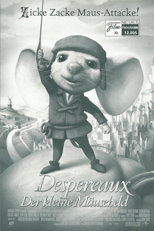 12095: Despereaux - Der kleine Mäuseheld ( Sam Fell, Rob Stevenhagen ) Matthew Broderick, Dustin Hoffman, Emma Watson, Tracey Ullman, Kevin Kline, William H. Macy, Stanley Tucci, Ciaran Hinds, Robbie Coltrane, Tony Hale, Frances Conroy, Frank Langella, Ri