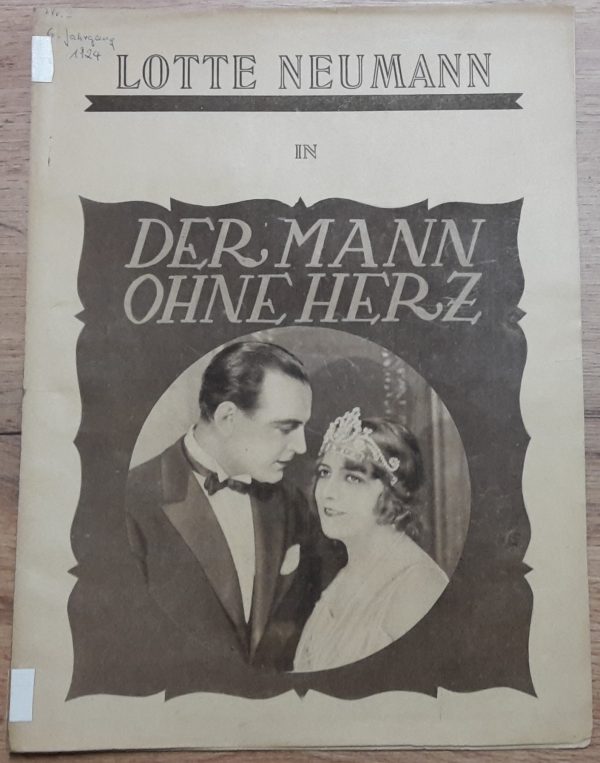 07: Der Mann ohne Herz ( F. W. Körbner ) Lotte Neumann, Karel Lamac, Luigi Serventi, Hans Junkermann, Bronislava Liva, Jan van Zuylen, Leo Hieber, Carl Grünwald,